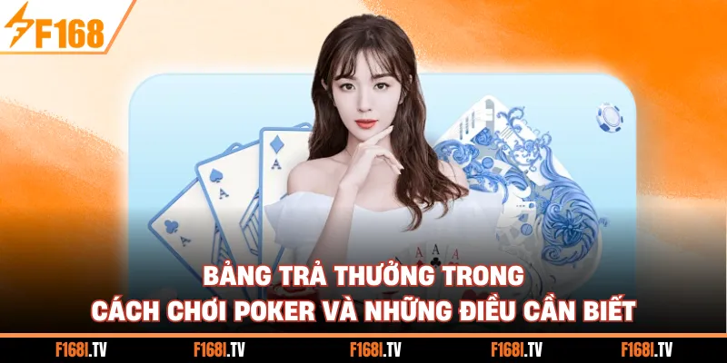 Bảng trả thưởng trong cách chơi Poker và những điều cần biết