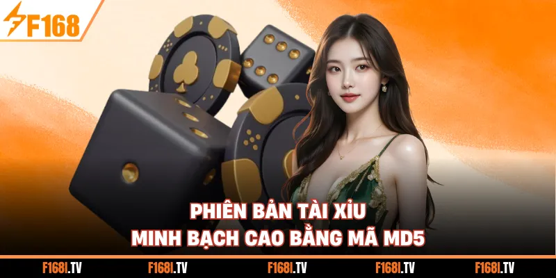 Phiên bản Tài Xỉu minh bạch cao bằng mã MD5