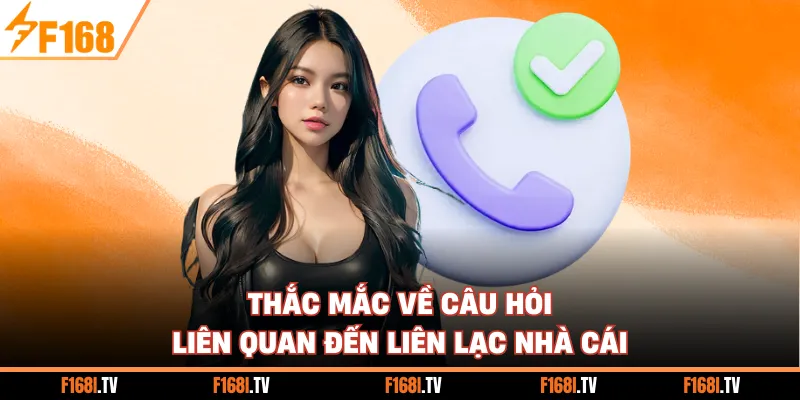 Thắc mắc về câu hỏi liên quan đến liên lạc nhà cái